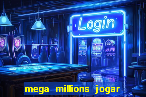 mega millions jogar do brasil